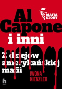 Mafia story. Al Capone i mafia amerykańska - Iwona Kienzler - ebook + audiobook