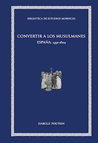 Convertir a los musulmanes - Isabelle Poutrin - ebook