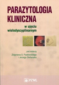 Parazytologia kliniczna w ujęciu wielodyscyplinarnym -  - książka