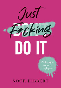 Just F*cking Do It - Hibbert Noor - ebook + książka