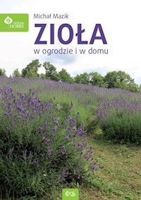 Zioła w domu i w ogrodzie - Mazik Michał - książka