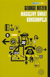 Magiczny świat konsumpcji - George Ritzer - ebook