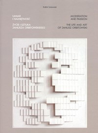 Umiar i namiętność Życie i sztuka Janusza Orbitowskiego / Pasaże - Solewski Rafał - książka