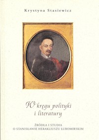 W kręgu polityki i literatury - Stasiewicz Krystyna - książka
