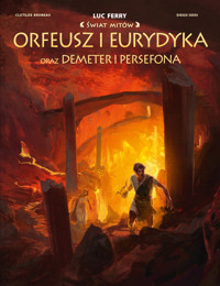 Świat Mitów. Orfeusz i Eurydyka oraz Demeter i Persefona - Clotilde Bruneau - książka