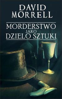 Morderstwo jako dzieło sztuki - David Morrell - książka