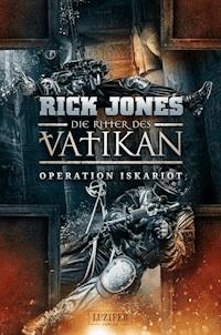 OPERATION ISKARIOT (Die Ritter des Vatikan 3) - Rick Jones - ebook