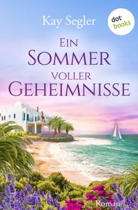 Ein Sommer voller Geheimnisse - Kay Segler - ebook