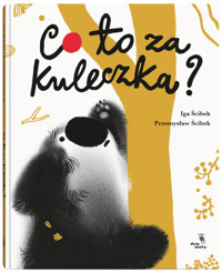 Co to za kuleczka? - Iga Ścibek, Przemysław Ścibek - książka