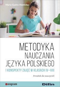 Metodyka nauczania języka polskiego i konspekty zajęć w klasach IV-VIII - Gudro-Homicka Maria - książka