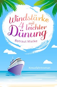 WIndstärke 4 mit leichter Dünung - Rotraut Mielke - ebook