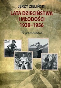 Lata dzieciństwa i młodości 1939-1956 - Zieliński Jerzy - książka