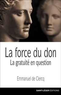 La force du don - Emmanuel de Clercq - ebook