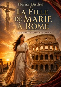 La fille de Marie à Rome - Heinz Duthel - ebook