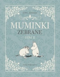 Muminki zebrane. Tom 2 - Jansson Tove - książka