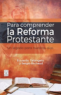 Para comprender la Reforma Protestante - Eduardo Tatángelo - ebook
