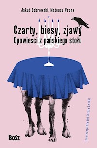 Czarty, biesy, zjawy. - Bobrowski Jakub, Wrona Mateusz - książka