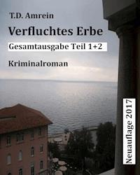 Verfluchtes Erbe Gesamtausgabe - T.D. Amrein - ebook
