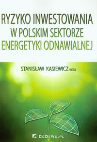 Ryzyko inwestowania w polskim sektorze energetyki odnawialnej -  - książka