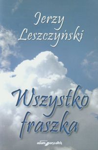 Wszystko fraszka - Leszczyński Jerzy - książka