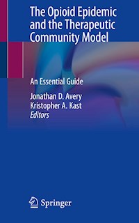 The Opioid Epidemic and the Therapeutic Community Model -  - ebook