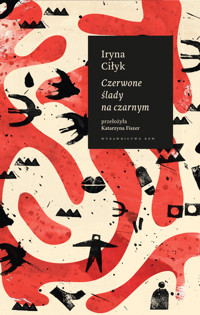 Czerwone ślady na czarnym - Iryna Ciłyk - ebook