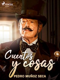 Cuentos y cosas - Pedro Muñoz Seca - ebook
