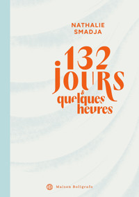 132 Jours & quelques heures - Nathalie Smadja - ebook