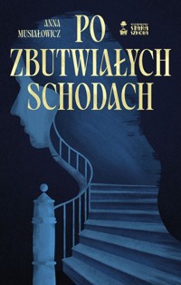 Po zbutwiałych schodach - Musiałowicz Anna - ebook + audiobook + książka