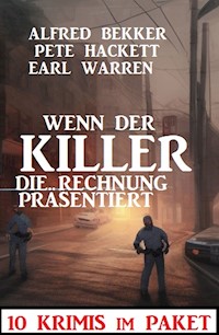 Wenn der Killer die Rechnung präsentiert : 10 Krimis im Paket - Alfred Bekker - ebook