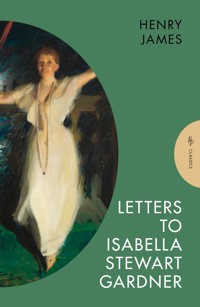Letters to Isabella Stewart Gardner - Henry James - ebook