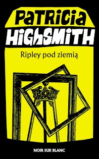 Tom Ripley. Ripley pod ziemią - Patricia Highsmith - ebook + audiobook + książka