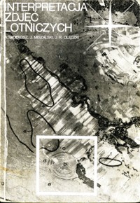 Interpretacja zdjęć lotniczych - Andrzej Ciołkosz, Jerzy Miszalski, Jan Romuald Olędzki - ebook