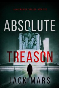 Absolute Treason (A Jake Mercer Political Thriller—Book 5) - Jack Mars - ebook