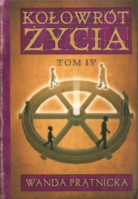 Kołowrót życia tom 4 - Wanda Prątnicka - książka