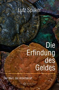 Die Erfindung des Geldes - Lutz Spilker - ebook