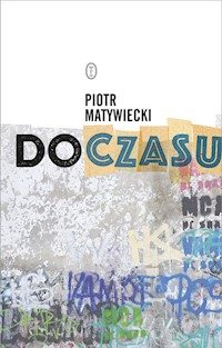 Do czasu - Piotr Matywiecki - ebook + książka