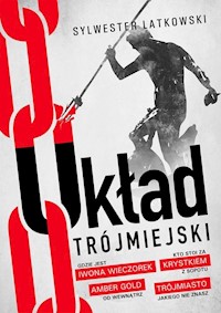 Układ Trójmiejski - Sylwester Latkowski - ebook + książka