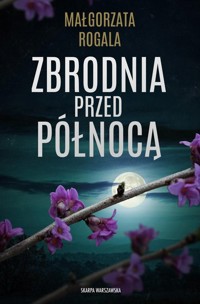 Zbrodnia przed północą - Małgorzata Rogala - ebook + audiobook + książka