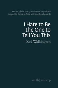 I hate to be the one to tell you this - Zoë Walkington - ebook