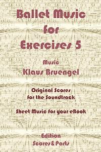 Ballet Music for Exercises 5 - Klaus Bruengel - ebook
