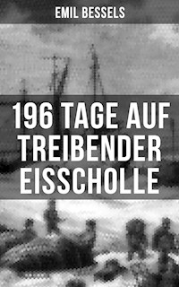 196 Tage auf treibender Eisscholle - Emil Bessels - ebook