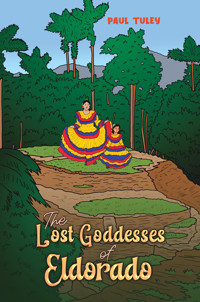 The Lost Goddesses of Eldorado - Paul Tuley - ebook