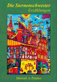 Die Sternenschwester - Manuel Andreas Presser - ebook
