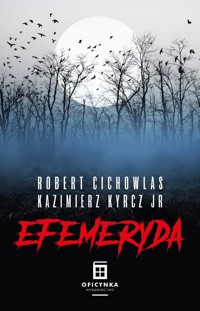 Efemeryda - Robert Cichowlas, Kazimierz Krycz JR - ebook + audiobook + książka