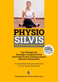 Physio Silvis Übungssammlung - Silvia Guttenbrunner - ebook
