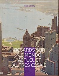 Regards sur le monde actuel et autres essais - Valéry Paul - ebook