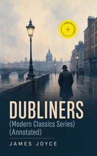 DUBLINERS (Modern Classics Series) (Annotated) - James Joyce - ebook