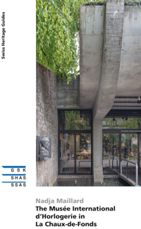 The Musée International d’Horlogerie in La Chaux-de-Fonds - Nadja Maillard - ebook