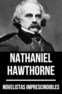 Novelistas Imprescindibles - Nathaniel Hawthorne - Nathaniel Hawthorne - ebook
